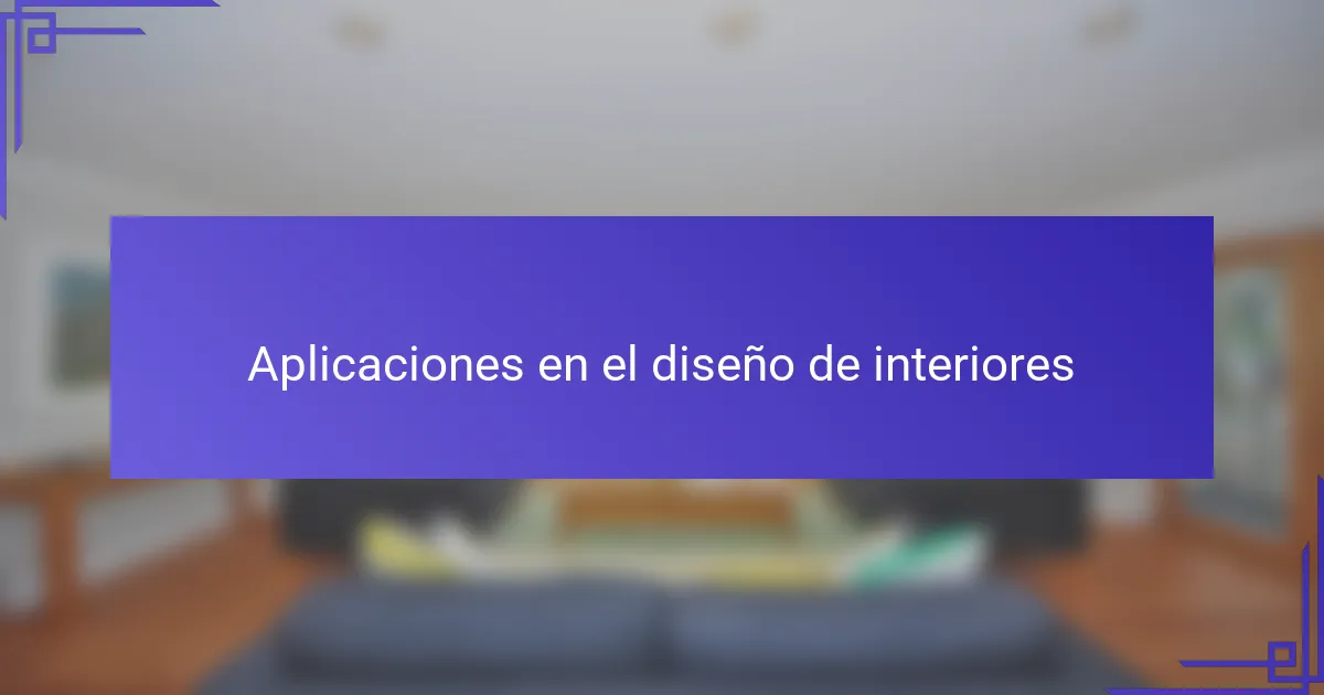 Aplicaciones en el diseño de interiores