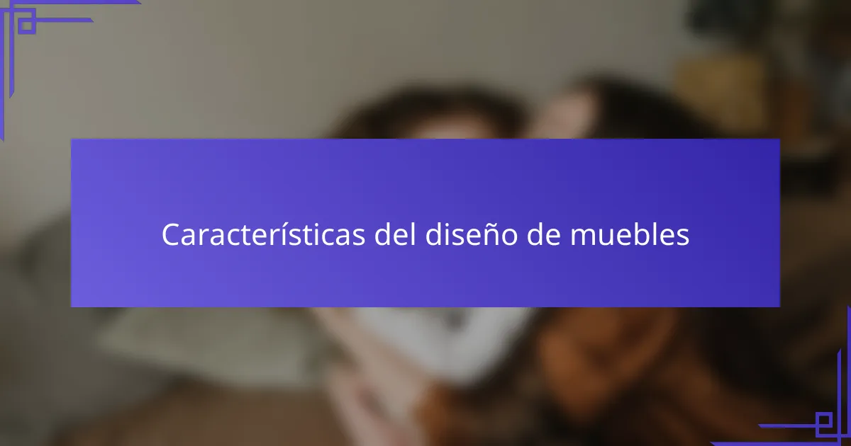 Características del diseño de muebles