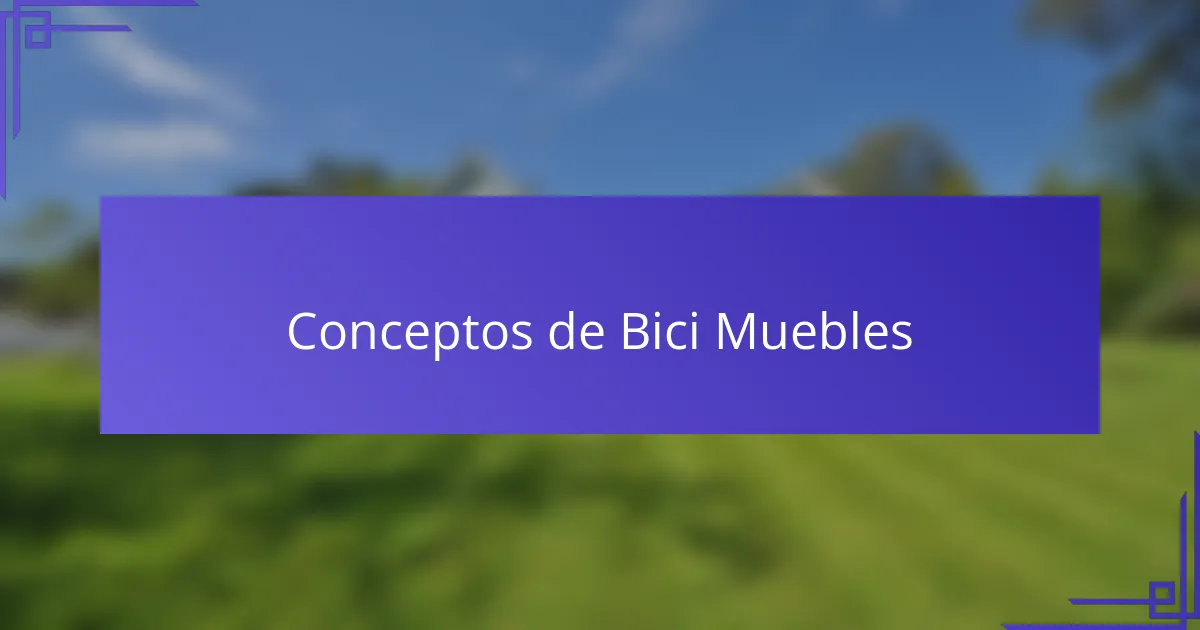 Conceptos de Bici Muebles