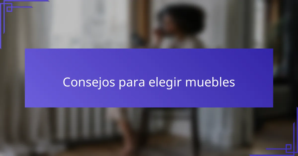 Consejos para elegir muebles