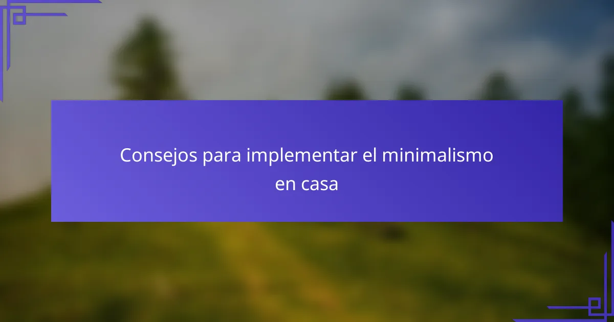 Consejos para implementar el minimalismo en casa