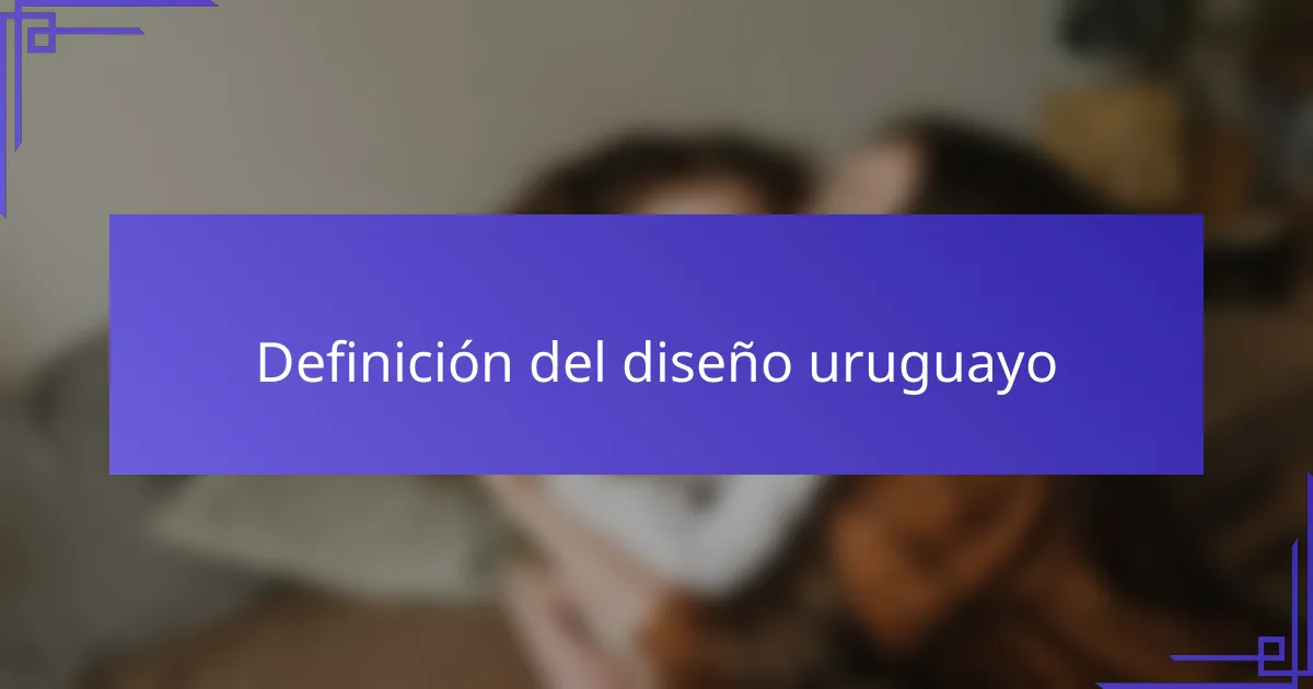 Definición del diseño uruguayo