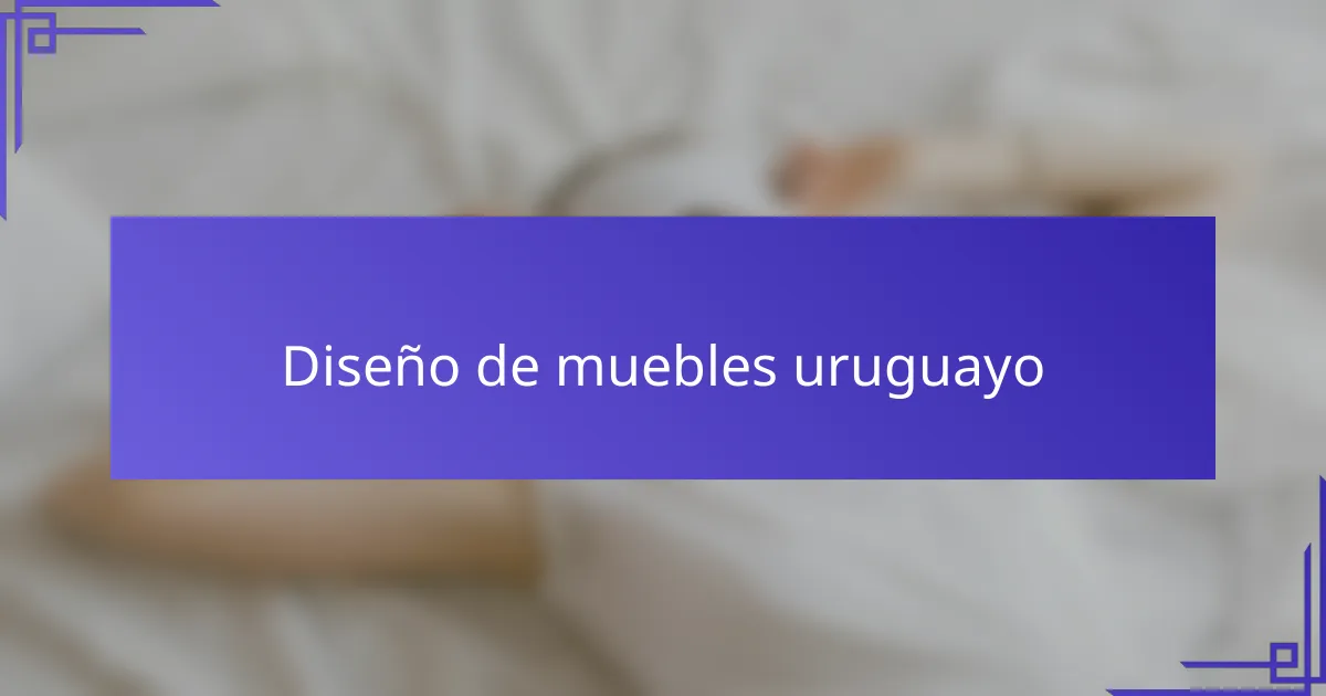 Diseño de muebles uruguayo