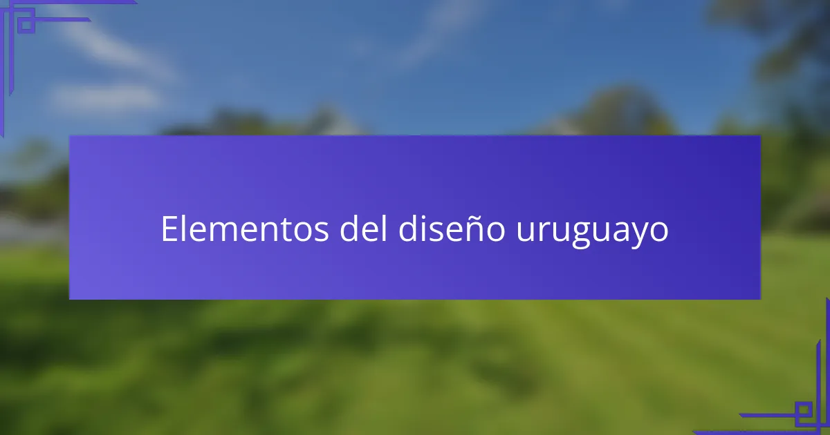 Elementos del diseño uruguayo