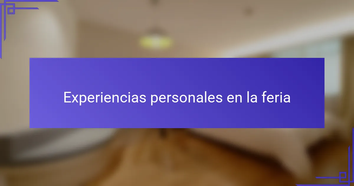 Experiencias personales en la feria
