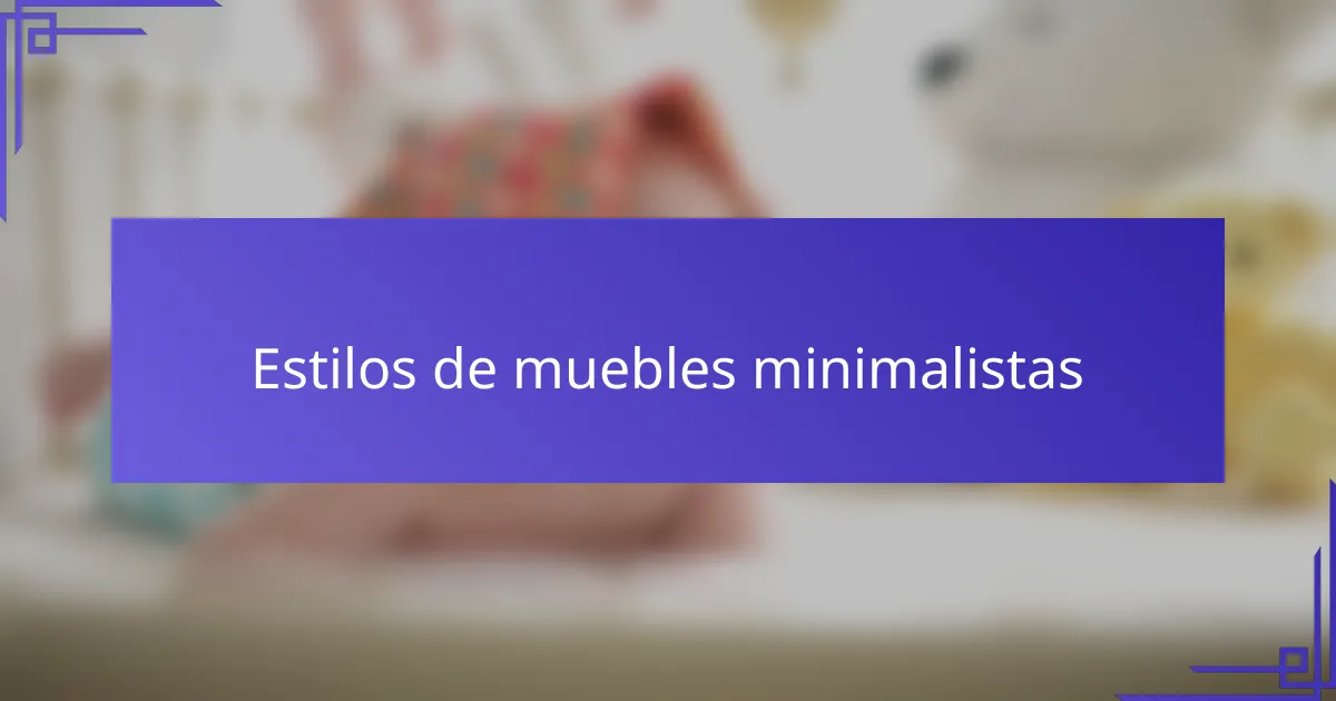 Estilos de muebles minimalistas