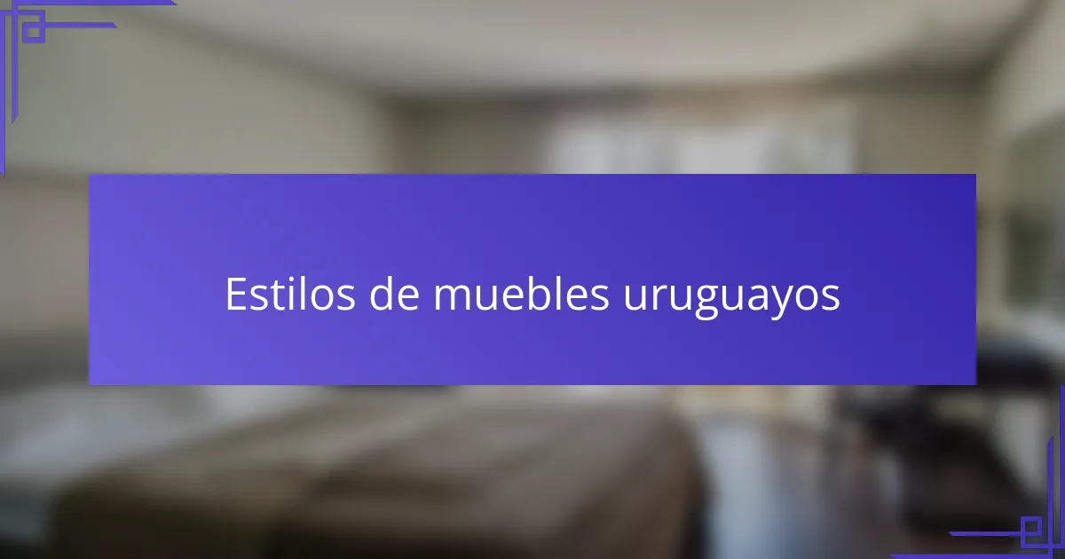 Estilos de muebles uruguayos