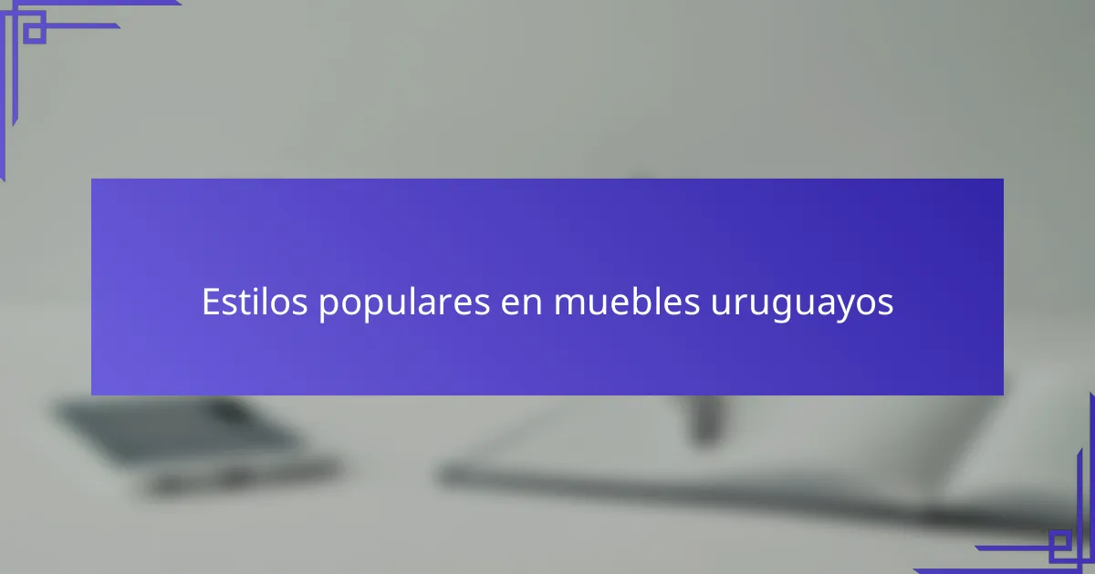 Estilos populares en muebles uruguayos