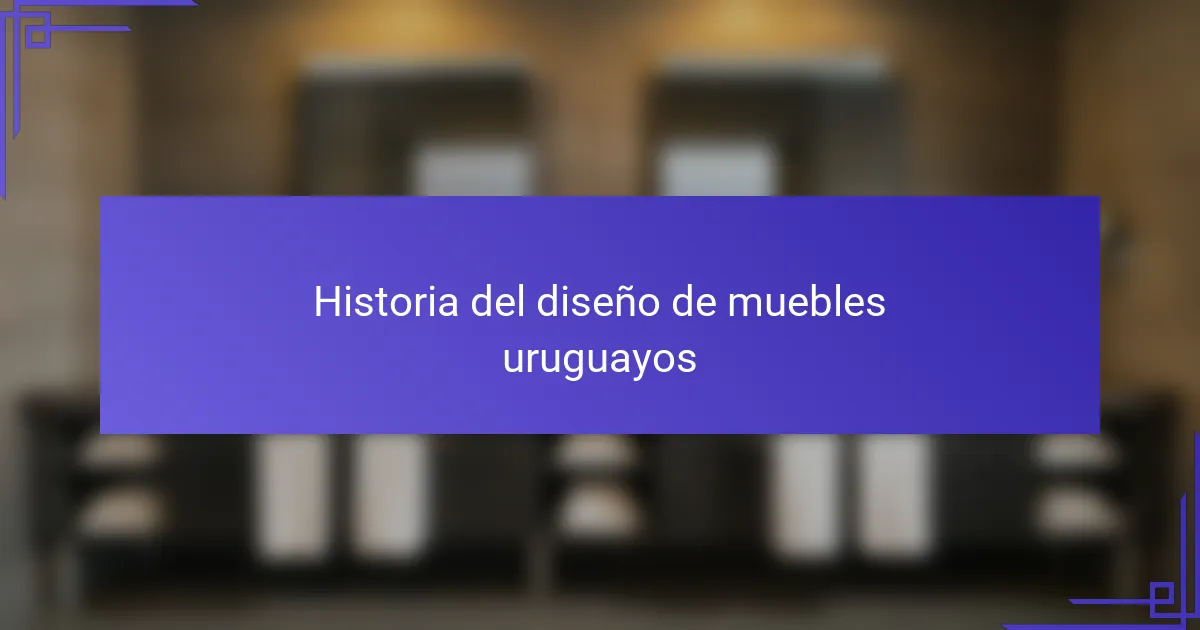 Historia del diseño de muebles uruguayos
