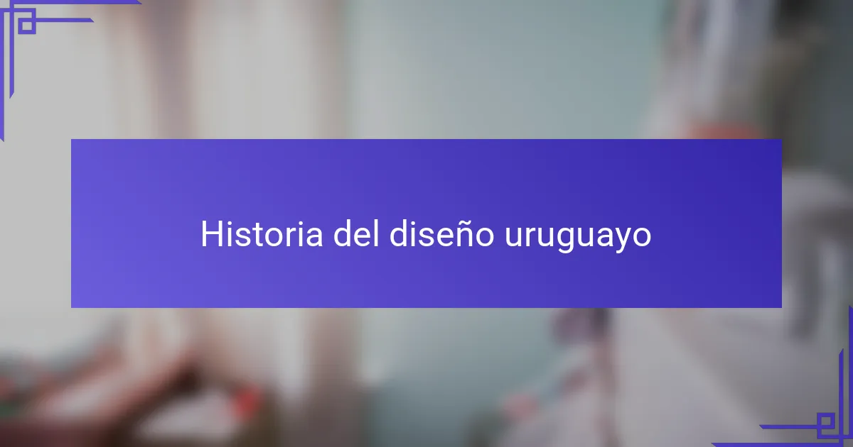 Historia del diseño uruguayo