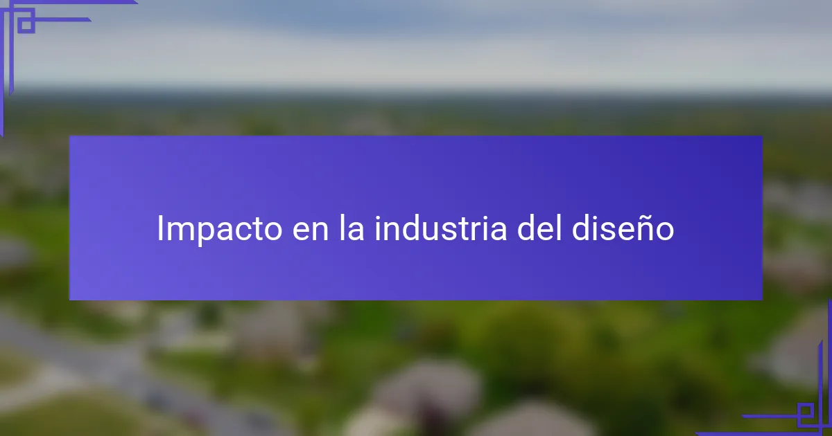 Impacto en la industria del diseño