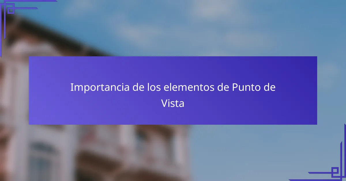 Importancia de los elementos de Punto de Vista