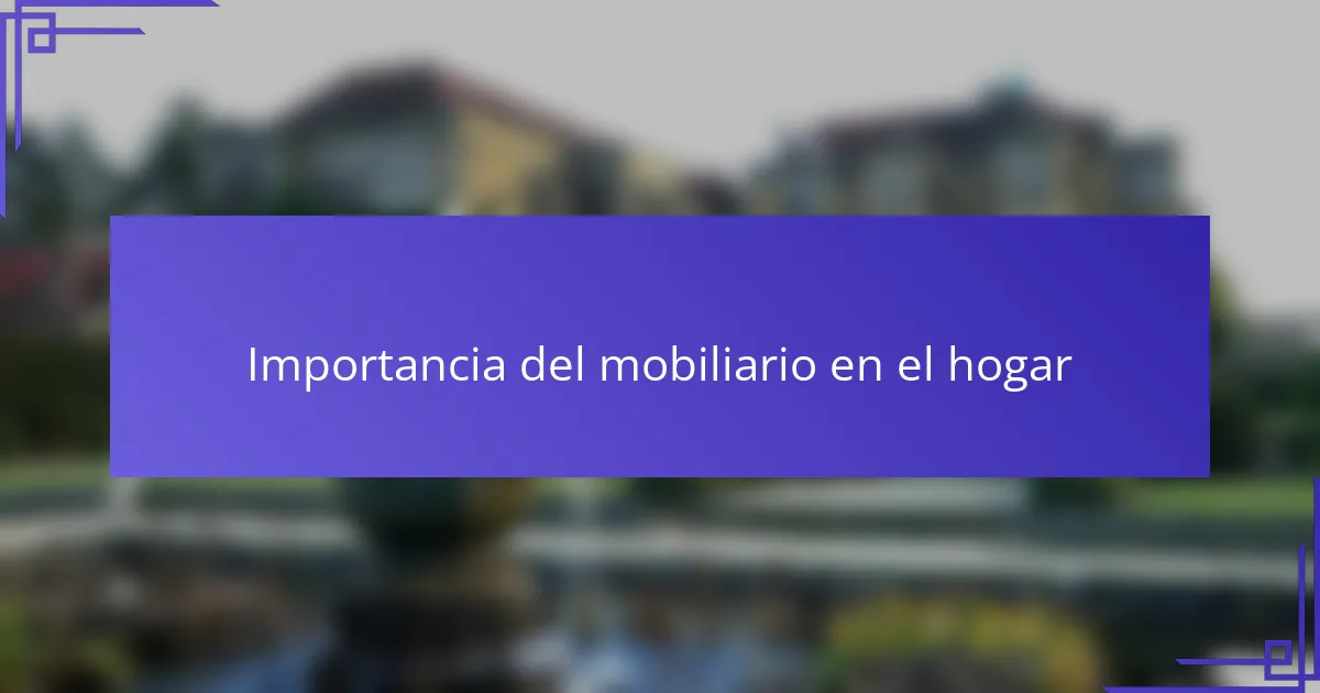 Importancia del mobiliario en el hogar