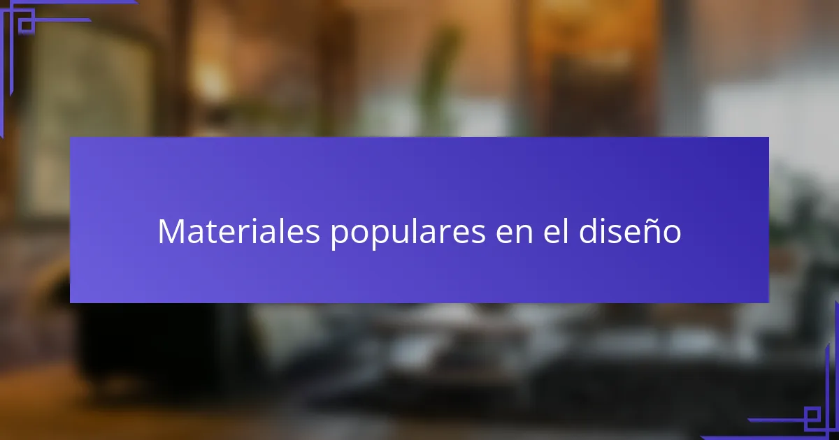 Materiales populares en el diseño
