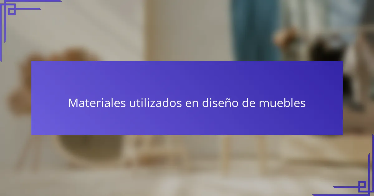 Materiales utilizados en diseño de muebles