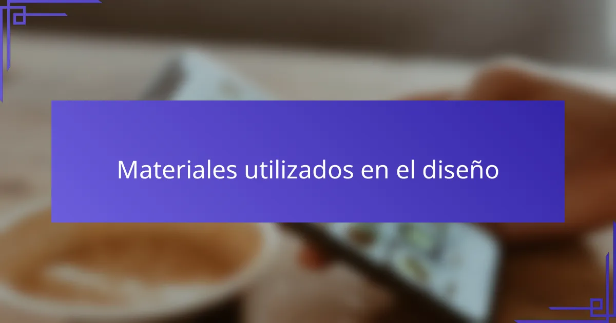 Materiales utilizados en el diseño