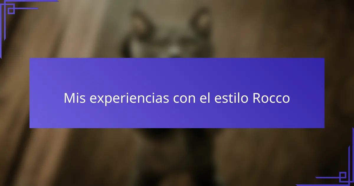 Mis experiencias con el estilo Rocco
