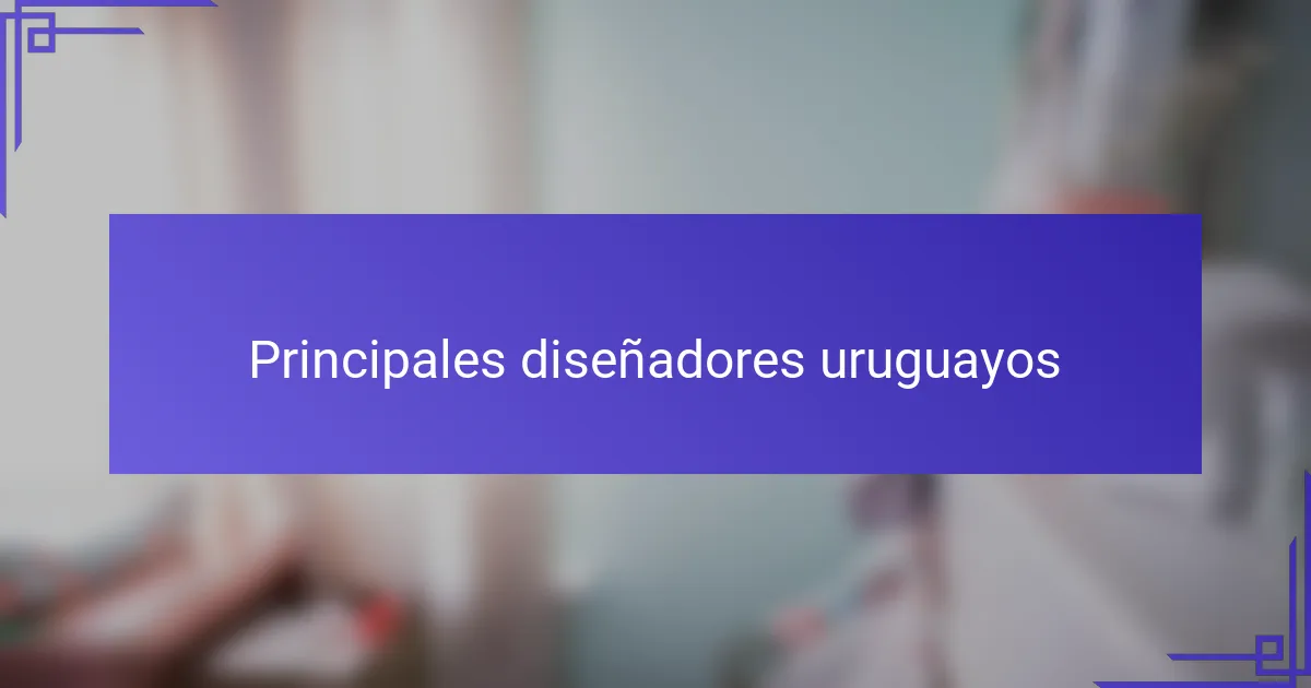 Principales diseñadores uruguayos