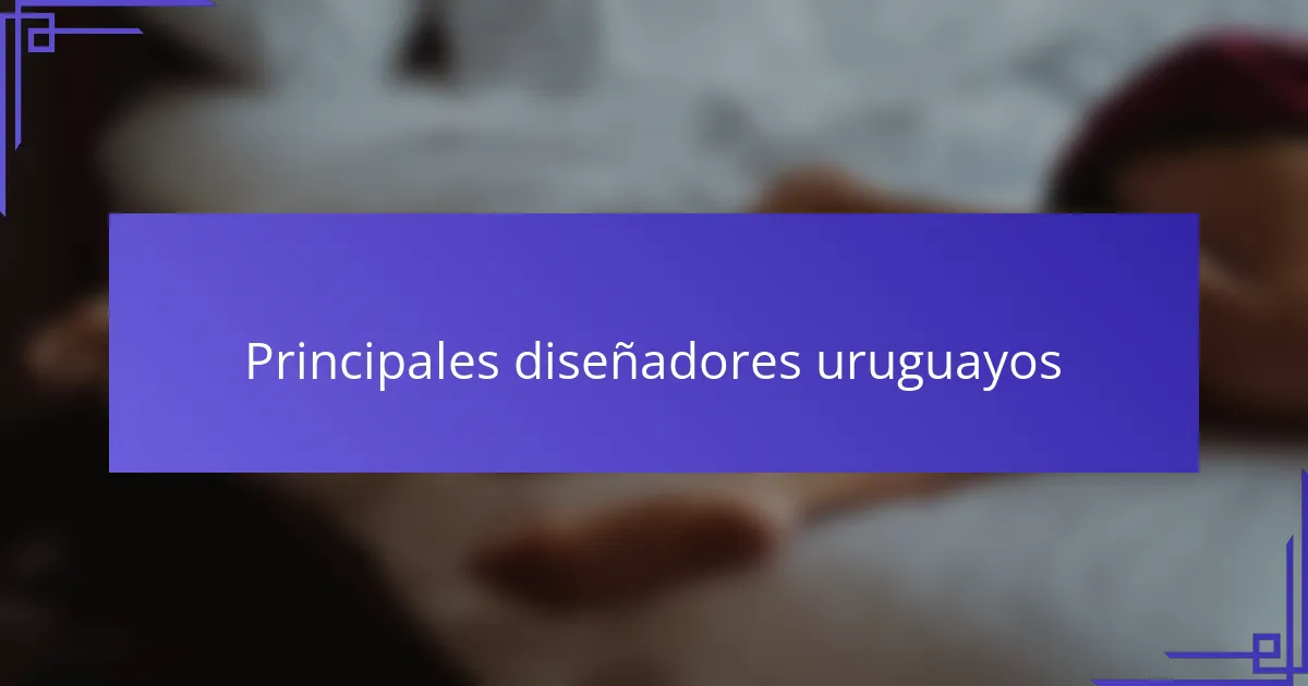 Principales diseñadores uruguayos