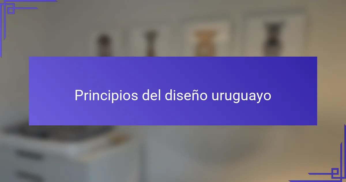 Principios del diseño uruguayo