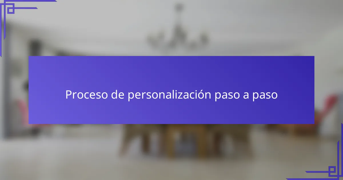 Proceso de personalización paso a paso