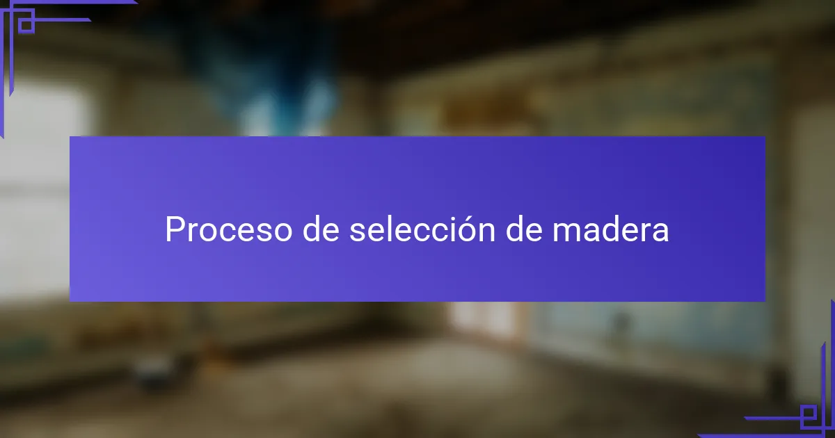 Proceso de selección de madera