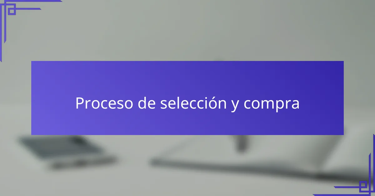 Proceso de selección y compra