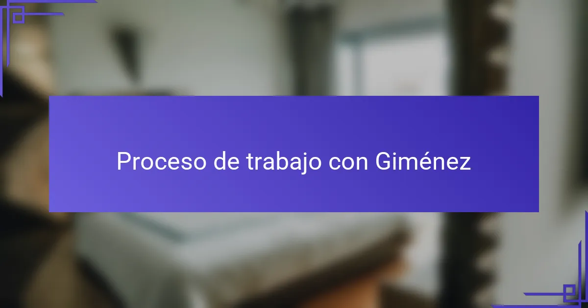 Proceso de trabajo con Giménez