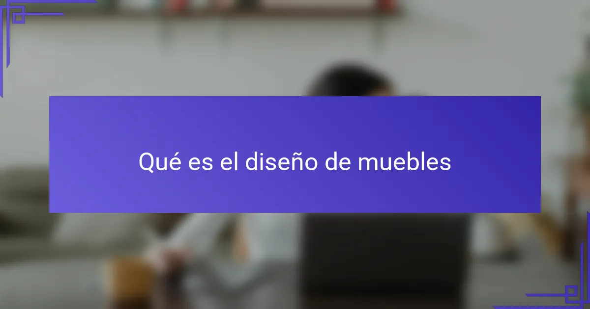 Qué es el diseño de muebles