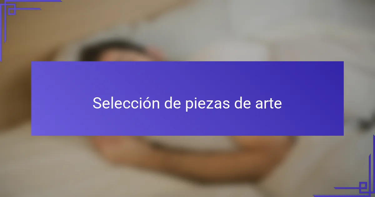 Selección de piezas de arte