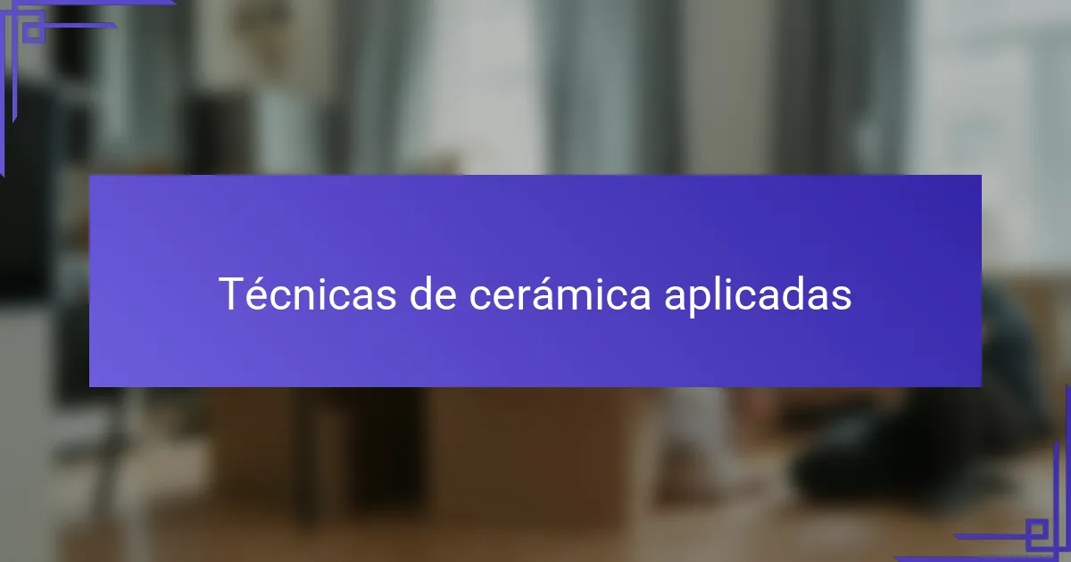 Técnicas de cerámica aplicadas