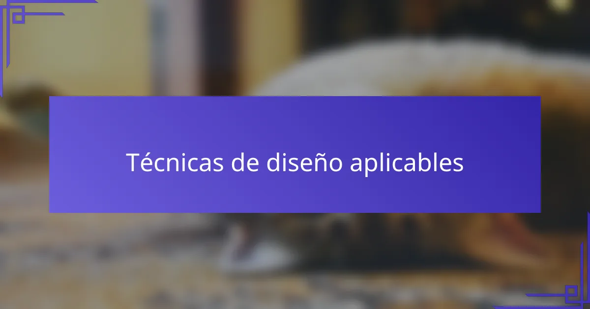 Técnicas de diseño aplicables