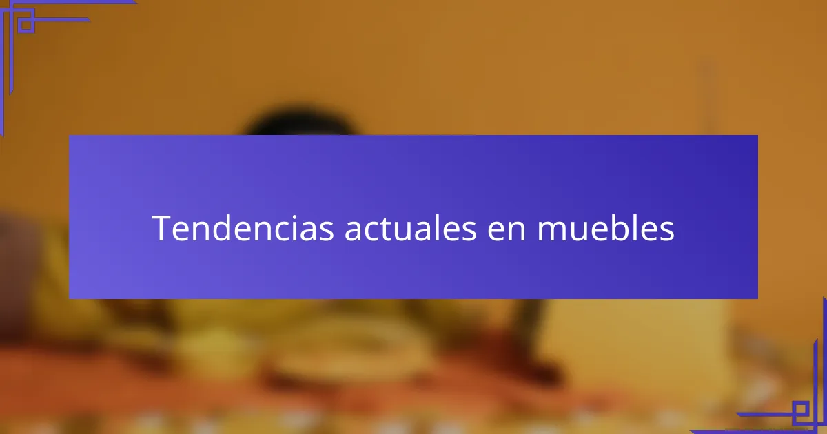 Tendencias actuales en muebles