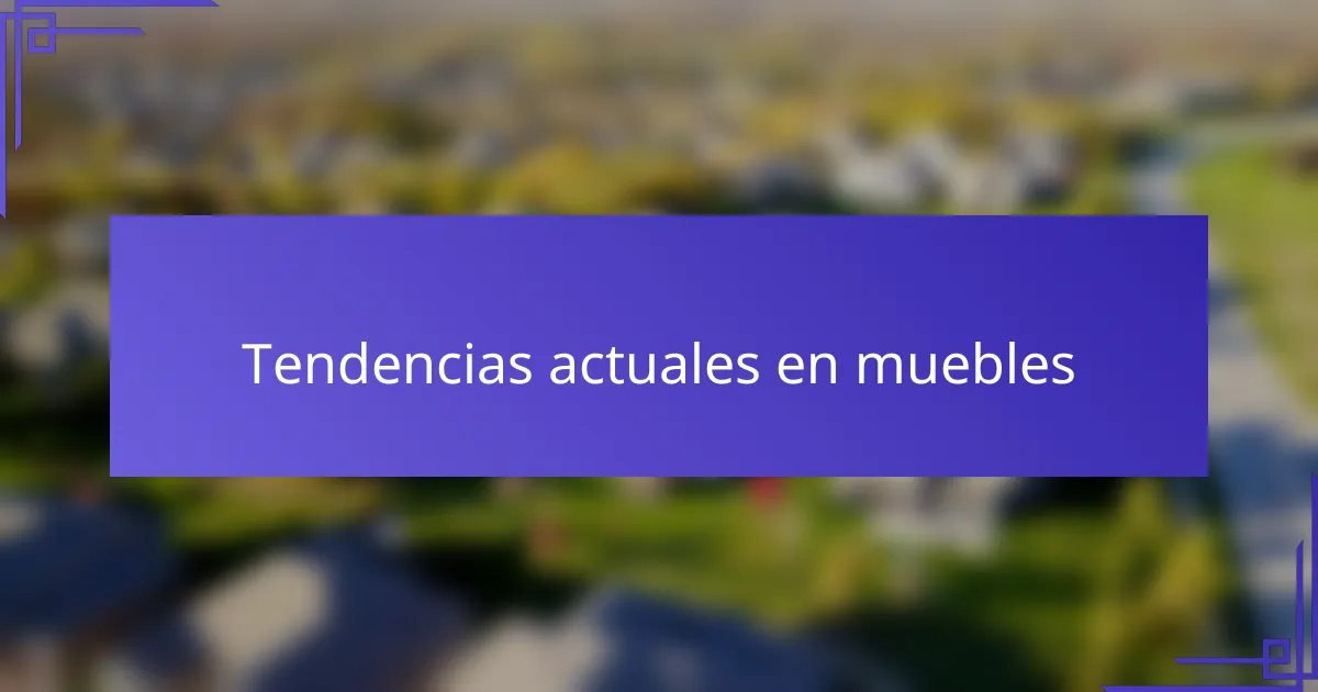 Tendencias actuales en muebles