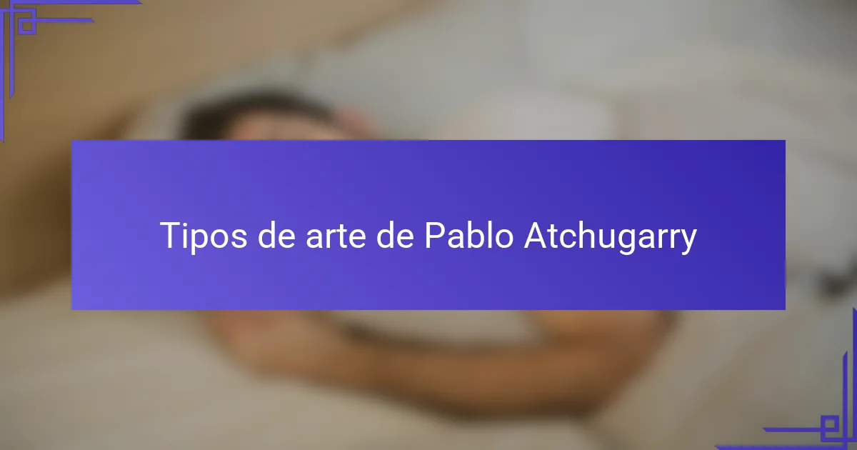 Tipos de arte de Pablo Atchugarry