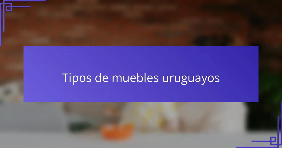 Tipos de muebles uruguayos
